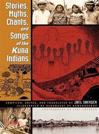 Stories, Myths, Chants, and Songs of the Kuna Indians