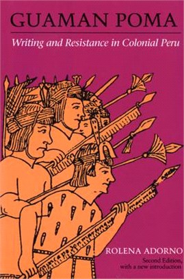 Guaman Poma ― Writing and Resistance in Colonial Peru