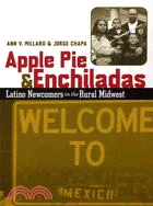 Apple Pie & Enchiladas: Latino Newcomers in the Rural Midwest