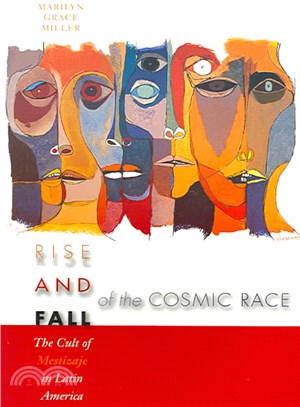 Rise and Fall of the Cosmic Race ─ The Cult of Mestizaje in Latin America