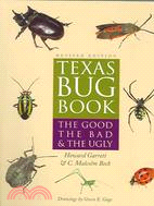 Texas Bug Book ─ The Good, The Bad, & The Ugly