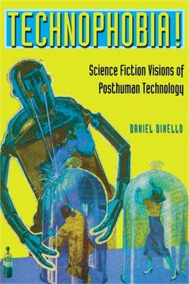 Technophobia! ― Science Fiction Visions of Posthuman Technology