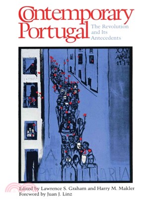 Contemporary Portugal ― The Revolution and Its Antecedents