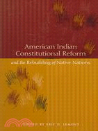 American Indian Constitutional Reform And the Rebuilding of Native Nations