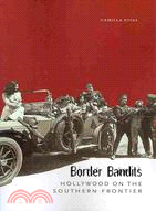 Border Bandits: Hollywood on the Southern Frontier