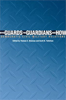 Who Guards the Guardians and How ― Democratic Civil-Military Relations