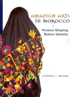 Amazigh Arts in Morocco: Women Shaping Berber Identity