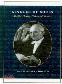 Kindler of Souls: Rabbi Henry Cohen of Texas
