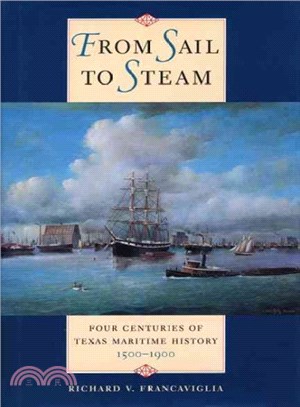 From Sail to Steam ― Four Centuries of Texas Maritime History, 1500-1900