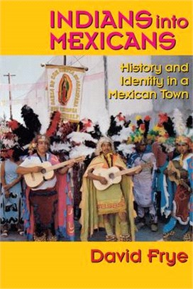 Indians into Mexicans ― History and Identity in a Mexican Town