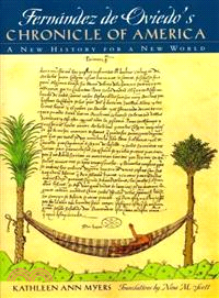 Fernandez De Oviedo's Chronicle of America ― A New History for a New World