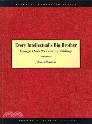 Every Intellectual's Big Brother ― George Orwell's Literary Siblings