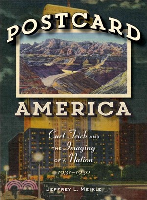 Postcard America ─ Curt Teich and the Imaging of a Nation, 1931-1950