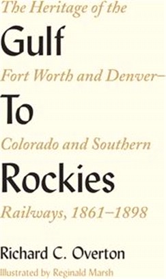 Gulf to Rockies ― The Heritage of the Fort Worth and Denver?lorado and Southern Railways 1861-1898