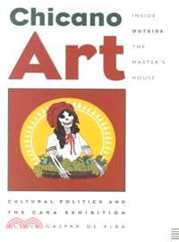 Chicano Art Inside/Outside the Master's House—Cultural Politics and the Cara Exhibition