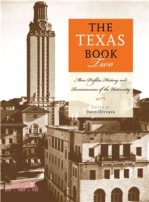 The Texas Book Two ─ More Profiles, History, and Reminiscences of the University