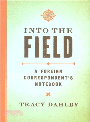 Into the Field ― A Foreign Correspondent's Notebook