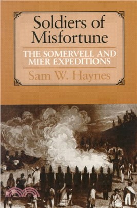 Soldiers of Misfortune ― The Somervell and Mier Expeditions