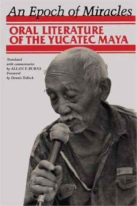 An Epoch of Miracles ─ Oral Literature of the Yucatec Maya