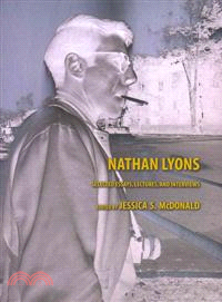 Nathan Lyons—Selected Essays, Lectures, and Interviews