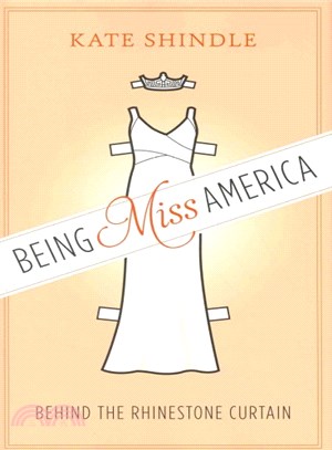Being Miss America ─ Behind the Rhinestone Curtain