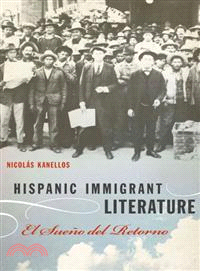 Hispanic Immigrant Literature ─ El Sue隳 Del Retorno