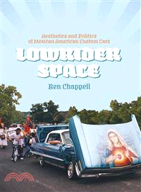 Lowrider Space ― Aesthetics and Politics of Mexican American Custom Cars