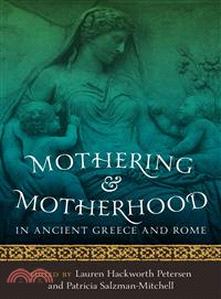 Mothering and Motherhood in Ancient Greece and Rome