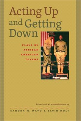 Acting Up and Getting Down ― Plays by African American Texans