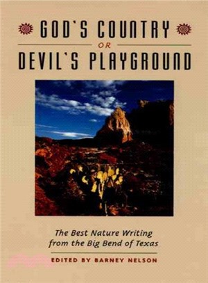 God's Country or Devil's Playground ― An Anthology of Nature Writing from the Big Bend of Texas