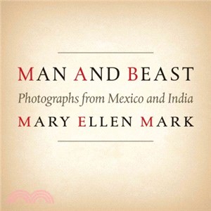 Man and Beast ─ Photographs from Mexico and India