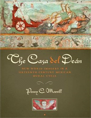 The Casa del De嫕 ― New World Imagery in a Sixteenth-Century Mexican Mural Cycle