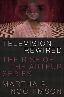 Television Rewired ― The Rise of the Auteur Series