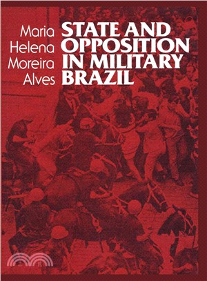 State and Opposition in Military Brazil