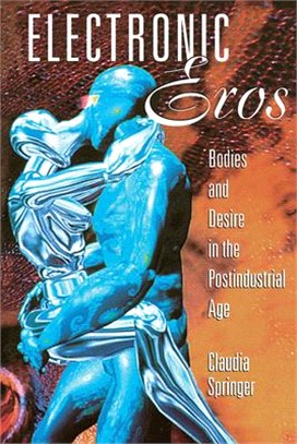 Electronic Eros ― Bodies and Desire in the Postindustrial Age