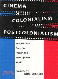 Cinema, Colonialism, Postcolonialism ― Perspectives from the French and Francophone Worlds