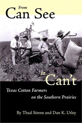 From Can See to Can't ― Texas Cotton Farmers on the Southern Prairies