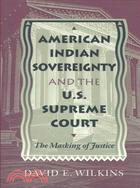 American Indian Sovereignty and the U.S. Supreme Court ─ The Making of Justice