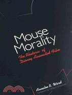 Mouse Morality: The Rhetoric of Disney Animated Film