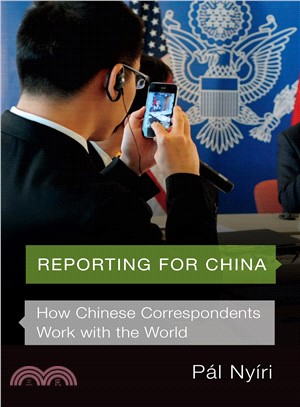 Reporting for China ― How Chinese Correspondents Work With the World