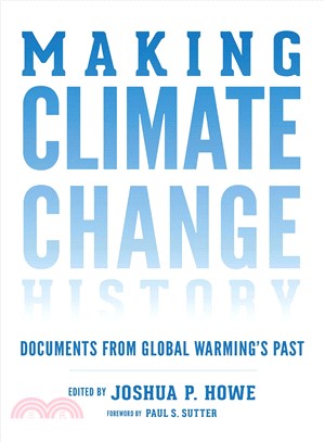 Making Climate Change History ─ Documents from Global Warming's Past