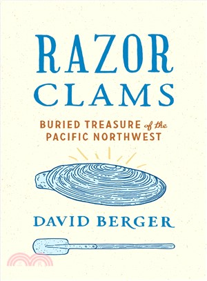 Razor Clams ─ Buried Treasure of the Pacific Northwest