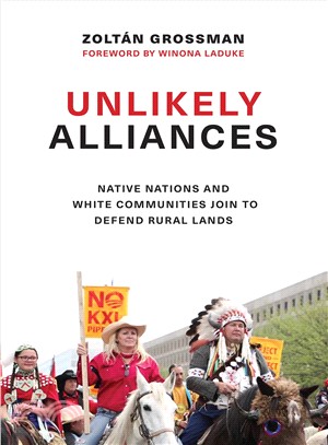 Unlikely Alliances ─ Native Nations and White Communities Join to Defend Rural Lands