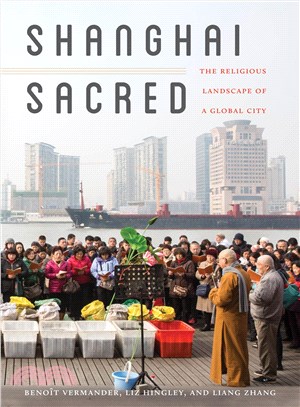 Shanghai Sacred ― The Religious Landscape of a Global City