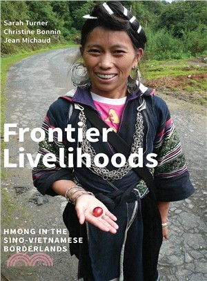 Frontier Livelihoods ─ Hmong in the Sino-Vietnamese Borderlands