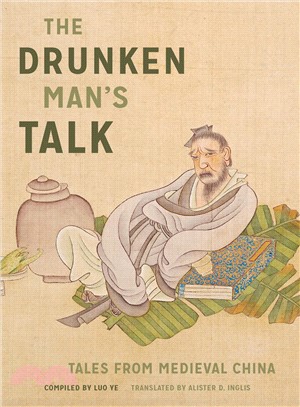 The Drunken Man's Talk ─ Tales from Medieval China