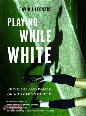 Playing While White ─ Privilege and Power on and off the Field