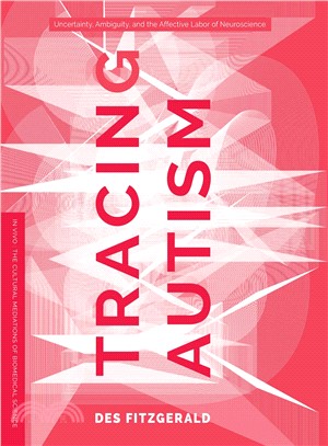 Tracing Autism ─ Uncertainty, Ambiguity, and the Affective Labor of Neuroscience