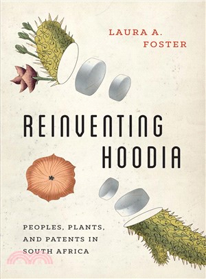 Reinventing Hoodia ─ Peoples, Plants, and Patents in South Africa