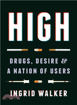 High ─ Drugs, Desire, and a Nation of Users